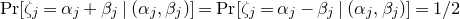 normal upper P normal r left bracket zeta Subscript j Baseline equals alpha Subscript j Baseline plus beta Subscript j Baseline vertical bar left parenthesis alpha Subscript j Baseline comma beta Subscript j Baseline right parenthesis right bracket equals normal upper P normal r left bracket zeta Subscript j Baseline equals alpha Subscript j Baseline minus beta Subscript j Baseline vertical bar left parenthesis alpha Subscript j Baseline comma beta Subscript j Baseline right parenthesis right bracket equals 1 divided by 2
