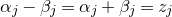 alpha Subscript j Baseline minus beta Subscript j Baseline equals alpha Subscript j Baseline plus beta Subscript j Baseline equals z Subscript j