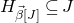 upper H Subscript ModifyingAbove beta With right arrow left bracket upper J right bracket Baseline subset of or equal to upper J