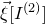 ModifyingAbove xi With right arrow left bracket upper I Superscript left parenthesis 2 right parenthesis Baseline right bracket