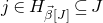 j element of upper H Subscript ModifyingAbove beta With right arrow left bracket upper J right bracket Baseline subset of or equal to upper J