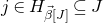 j element of upper H Subscript ModifyingAbove beta With right arrow left bracket upper J right bracket Baseline subset of or equal to upper J