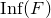 upper I n f left parenthesis upper F right parenthesis