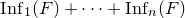 upper I n f 1 left parenthesis upper F right parenthesis plus midline horizontal ellipsis plus upper I n f Subscript n Baseline left parenthesis upper F right parenthesis