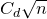 upper C Subscript d Baseline StartRoot n EndRoot