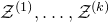 script upper Z Superscript left parenthesis 1 right parenthesis Baseline comma ellipsis comma script upper Z Superscript left parenthesis k right parenthesis