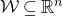 script upper W subset of or equal to double struck upper R Superscript n