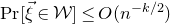 normal upper P normal r left bracket ModifyingAbove xi With right arrow element of script upper W right bracket less than or equals upper O left parenthesis n Superscript negative k divided by 2 Baseline right parenthesis