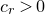 c Subscript r Baseline greater than 0