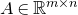 upper A element of double struck upper R Superscript m times n