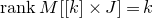 r a n k upper M left bracket left bracket k right bracket times upper J right bracket equals k