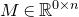 upper M element of double struck upper R Superscript 0 times n