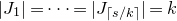 StartAbsoluteValue upper J 1 EndAbsoluteValue equals midline horizontal ellipsis equals StartAbsoluteValue upper J Subscript left ceiling s divided by k right ceiling Baseline EndAbsoluteValue equals k