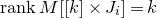 r a n k upper M left bracket left bracket k right bracket times upper J Subscript i Baseline right bracket equals k