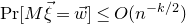 normal upper P normal r left bracket upper M ModifyingAbove xi With right arrow equals ModifyingAbove w With right arrow right bracket less than or equals upper O left parenthesis n Superscript negative k divided by 2 Baseline right parenthesis