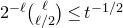 2 Superscript negative script l Baseline StartBinomialOrMatrix script l Choose script l divided by 2 EndBinomialOrMatrix less than or equals t Superscript negative 1 divided by 2