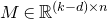 upper M element of double struck upper R Superscript left parenthesis k minus d right parenthesis times n