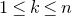 1 less than or equals k less than or equals n