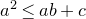 a squared less than or equals a b plus c