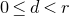 0 less than or equals d less than r