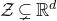 script upper Z subset of or not equals double struck upper R Superscript d