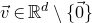 ModifyingAbove v With right arrow element of double struck upper R Superscript d minus StartSet ModifyingAbove 0 With right arrow EndSet