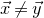 ModifyingAbove x With right arrow not equals ModifyingAbove y With right arrow