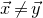 ModifyingAbove x With right arrow not equals ModifyingAbove y With right arrow