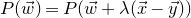 upper P left parenthesis ModifyingAbove w With right arrow right parenthesis equals upper P left parenthesis ModifyingAbove w With right arrow plus lamda left parenthesis ModifyingAbove x With right arrow minus ModifyingAbove y With right arrow right parenthesis right parenthesis