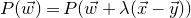 upper P left parenthesis ModifyingAbove w With right arrow right parenthesis equals upper P left parenthesis ModifyingAbove w With right arrow plus lamda left parenthesis ModifyingAbove x With right arrow minus ModifyingAbove y With right arrow right parenthesis right parenthesis