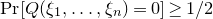 normal upper P normal r left bracket upper Q left parenthesis xi 1 comma ellipsis comma xi Subscript n Baseline right parenthesis equals 0 right bracket greater than or equals 1 divided by 2