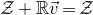 script upper Z plus double struck upper R ModifyingAbove v With right arrow equals script upper Z