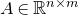 upper A element of double struck upper R Superscript n times m