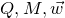 upper Q comma upper M comma ModifyingAbove w With right arrow