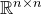 double struck upper R Superscript n times n