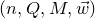 left parenthesis n comma upper Q comma upper M comma ModifyingAbove w With right arrow right parenthesis