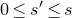 0 less than or equals s prime less than or equals s