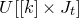 upper U left bracket left bracket k right bracket times upper J Subscript t Baseline right bracket