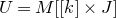 upper U equals upper M left bracket left bracket k right bracket times upper J right bracket