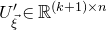 upper U prime Subscript ModifyingAbove xi With right arrow Baseline element of double struck upper R Superscript left parenthesis k plus 1 right parenthesis times n