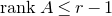 r a n k upper A less than or equals r minus 1