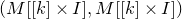 left parenthesis upper M left bracket left bracket k right bracket times upper I right bracket comma upper M left bracket left bracket k right bracket times upper I right bracket right parenthesis