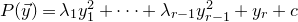 upper P left parenthesis ModifyingAbove y With right arrow right parenthesis equals lamda 1 y 1 squared plus midline horizontal ellipsis plus lamda Subscript r minus 1 Baseline y Subscript r minus 1 Superscript 2 Baseline plus y Subscript r Baseline plus c