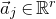 ModifyingAbove a With right arrow Subscript j Baseline element of double struck upper R Superscript r