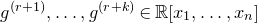 g Superscript left parenthesis r plus 1 right parenthesis Baseline comma ellipsis comma g Superscript left parenthesis r plus k right parenthesis Baseline element of double struck upper R left bracket x 1 comma ellipsis comma x Subscript n Baseline right bracket