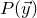 upper P left parenthesis ModifyingAbove y With right arrow right parenthesis