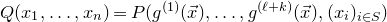 upper Q left parenthesis x 1 comma ellipsis comma x Subscript n Baseline right parenthesis equals upper P left parenthesis g Superscript left parenthesis 1 right parenthesis Baseline left parenthesis ModifyingAbove x With right arrow right parenthesis comma ellipsis comma g Superscript left parenthesis script l plus k right parenthesis Baseline left parenthesis ModifyingAbove x With right arrow right parenthesis comma left parenthesis x Subscript i Baseline right parenthesis Subscript i element of upper S Baseline right parenthesis
