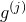 g Superscript left parenthesis j right parenthesis