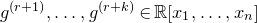 g Superscript left parenthesis r plus 1 right parenthesis Baseline comma ellipsis comma g Superscript left parenthesis r plus k right parenthesis Baseline element of double struck upper R left bracket x 1 comma ellipsis comma x Subscript n Baseline right bracket