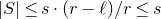 StartAbsoluteValue upper S EndAbsoluteValue less than or equals s dot left parenthesis r minus script l right parenthesis divided by r less than or equals s